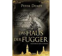 Peter Dempf Das Haus der Fugger: Historischer Roman (Tascabile)