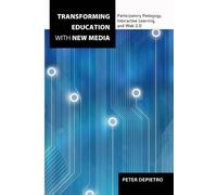 Peter DePietro Transforming Education with New Media (Tascabile) Counterpoints