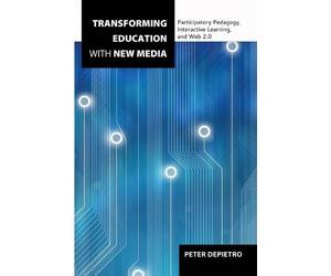 Peter DePietro Transforming Education with New Media (Tascabile) Counterpoints