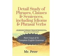 Peter Detail Study of Phrases, Clauses & Sentences, including Idioms (Tascabile)