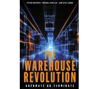 Peter Devenyi Miguel Pinilla Jim Stollberg The Warehouse Revolution (Tascabile)