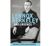 Peter Dickinson Lennox Berkeley and Friends (Copertina rigida)