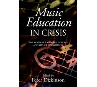 Peter Dickinson Music Education in Crisis (Copertina rigida)