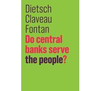 Peter Dietsch François Claveau Clém Do Central Banks Serve t (Copertina rigida)