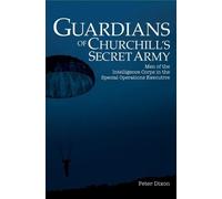 Peter Dixon Guardians of Churchill's Secret Army (Copertina rigida)