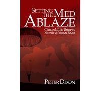 Peter Dixon Setting the Med Ablaze (Copertina rigida)