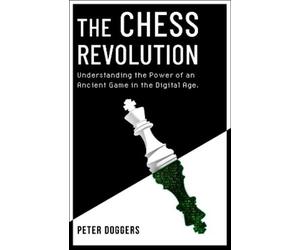 Peter Doggers The Chess Revolution (Tascabile)