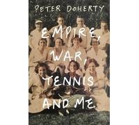 Peter Doherty Empire, War, Tennis and Me (Tascabile)