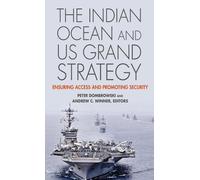 Peter Dombrowski The Indian Ocean and US Grand Strategy (Tascabile)