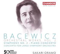 Peter Donohoe; BBC Symphony Orchestra; Sakari Oramo - Grazyna Bacewicz: Orchestral Works, Vol. 2 - Symphony No. 2; Piano Concerto; Concerto for Large Symphony Orchestra