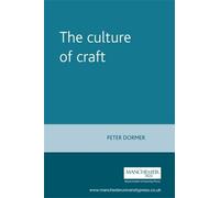 Peter Dormer The Culture of Craft (Tascabile)