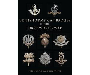 Peter Doyle Chris Fost British Army Cap Badges of the First World W (Tascabile)