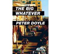 Peter Doyle The Big Whatever (Tascabile)