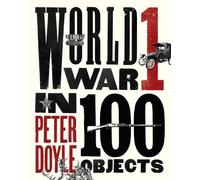 Peter Doyle World War I in 100 Objects (Copertina rigida)
