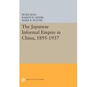 Peter Duus The Japanese Informal Empire in China, 1895-1937 (Tascabile)