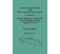 Peter E Carr Cuban Census Records of the 16th, 17th, and 18th Centur (Tascabile)