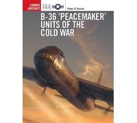 Peter E. Davies B-36 ‘Peacemaker’ Units of the Cold War (Tascabile)