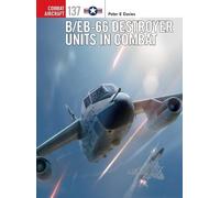 Peter E. Davies B/EB-66 Destroyer Units in Combat (Tascabile) Combat Aircraft