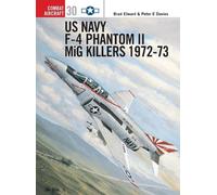 Peter E. Davies Brad Elwar US Navy F-4 Phantom II MiG Killers 1972-7 (Tascabile)