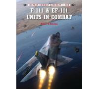 Peter E. Davies F-111 & EF-111 Units in Combat (Tascabile) Combat Aircraft