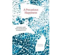 Peter E. Gordon A Precarious Happiness (Copertina rigida)