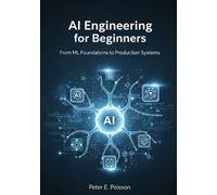 Peter E Poisson AI Engineering for Beginners (Tascabile)