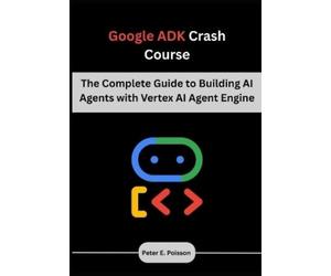 Peter E Poisson Google ADK Crash Course (Tascabile)