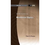 Peter E. Powers Field Guide to Nonlinear Optics (Anello, filo) Field Guides