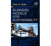 Peter E. Wells Business Models for Sustainability (Copertina rigida)