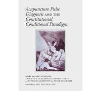 Peter Eckman Acupuncture Pulse Diagnosis and the Constitutional Cond (Tascabile)
