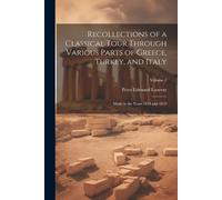 Peter Edmund La Recollections of a Classical Tour Through Various Pa (Tascabile)