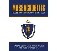 Massachusetts L Massachusetts Rules of Criminal Procedure 2021: Comp (Tascabile)