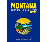 Peter Edwards Esq. Montana Legal Publishi MONTANA CRIMINAL PROCEDUR (Tascabile)