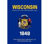 Peter Edwards Esq Wisconsin Legal Publ Wisconsin Rules of Civil Proc (Tascabile)