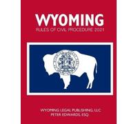 Peter Edwards Esq. Wyoming Legal Publi WYOMING RULES OF CIVIL PROCE (Tascabile)