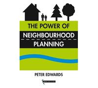 Peter Edwards The Power of Neighbourhood Planning (Tascabile)