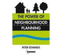 Peter Edwards The Power of Neighbourhood Planning (Tascabile)