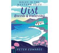 Peter Edwards Uist, Barra & Vatersay (Tascabile) Walks in the Western Isles