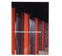 Peter Eisenman Cynthia Davidson Fertilizers: Olin / Eisenman (Tascabile)