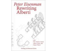 Peter Eisenman Pier Vittorio Aureli Rewriting Alberti (Tascabile)
