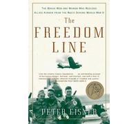 Peter Eisner The Freedom Line: The Brave Men And Women Who Rescued A (Tascabile)