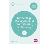 Peter Ellis Leadership, Management and Team Working in Nursin (Copertina rigida)