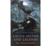 Peter Ellis The Mammoth Book of Celtic Myths and Legends (Tascabile)