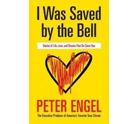 Peter Engel I Was Saved by the Bell (Tascabile)