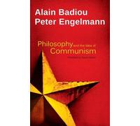 Peter Engelmann Alain Badiou Philosophy and the Idea of Communism (Tascabile)