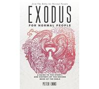 Peter Enns Exodus for Normal People (Tascabile) Bible for Normal People