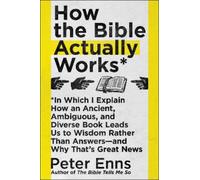 Peter Enns How the Bible Actually Works (Tascabile)