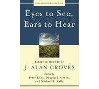 Peter Enns Michael B. Kelly Eyes to See, Ears to Hear (Tascabile)