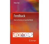 Feedback: How to Destroy or Save the World