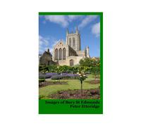 Peter Etteridge Images of Bury St Edmunds (Tascabile)